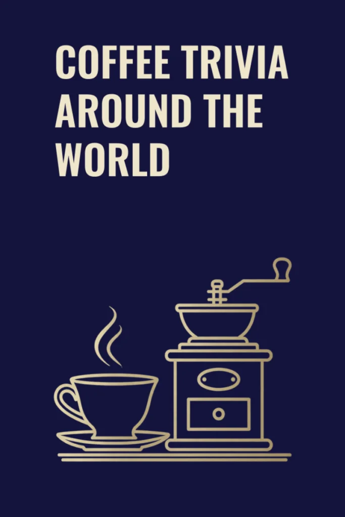 Coffee Trivia Around the World